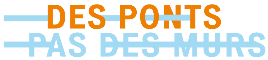 Des ponts, pas des murs